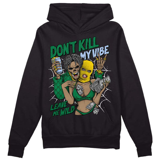 Jordan 5 “Lucky Green” DopeSkill Hoodie Sweatshirt Don't Kill My Vibe Graphic Streetwear - Black