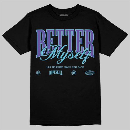 Jordan 8 Retro 'Aqua' 2025 DopeSkill T-Shirt Better Myself Graphic Streetwear - Black