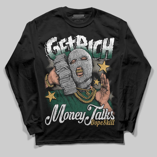 Jordan 1 High OG “Fir” (Pro Green) DopeSkill Long Sleeve T-Shirt Get Rich Graphic Streetwear - Black