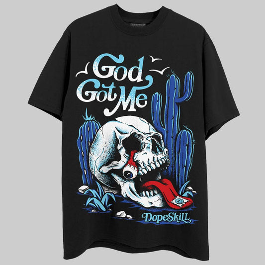 Dunk Low Argon DopeSkill T-Shirt God Got Me Graphic Streetwear - Black