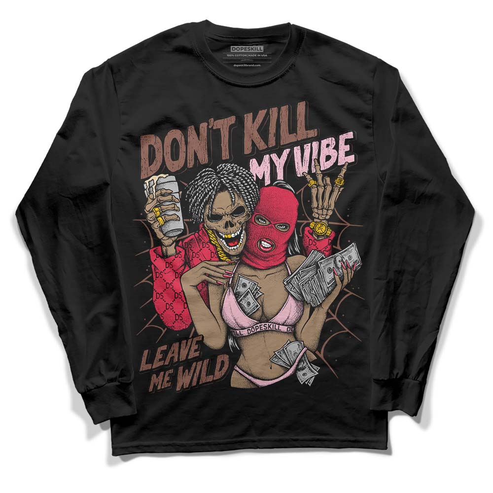 Dunk Low PRM Bacon DopeSkill Long Sleeve T-Shirt Don't Kill My Vibe Graphic Streetwear - Black