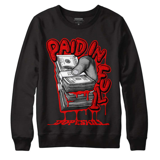 Jordan 4 Retro Red Cement DopeSkill Sweatshirt Paid In Full Graphic Streetwear - Black