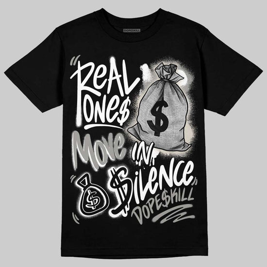 Jordan 3 Retro Pure Money DopeSkill T-Shirt Real Ones Move In Silence Graphic Streetwear - Black