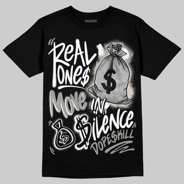 Jordan 3 Retro Pure Money DopeSkill T-Shirt Real Ones Move In Silence Graphic Streetwear - Black