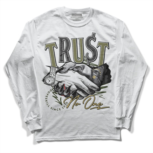 Jordan 4 Retro SE Craft Medium Olive DopeSkill Long Sleeve T-Shirt Trust No One Graphic Streetwear - White