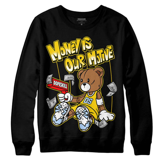 Jordan 6 “Yellow Ochre” DopeSkill Sweatshirt Money Is Our Motive Bear Graphic Streetwear - Black