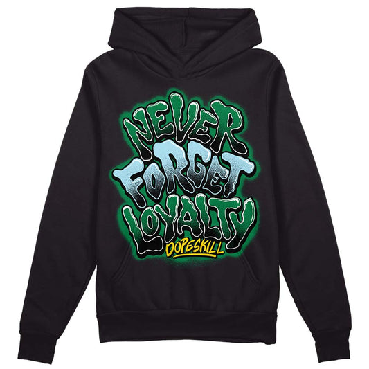 Jordan 5 “Lucky Green”  DopeSkill Hoodie Sweatshirt Never Forget Loyalty Graphic Streetwear - Black