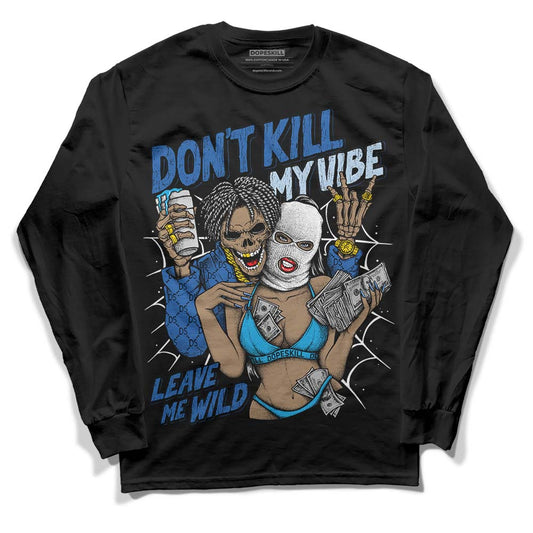 Jordan 11 Low “Space Jam” DopeSkill Long Sleeve T-Shirt Don't Kill My Vibe Graphic Streetwear - Black