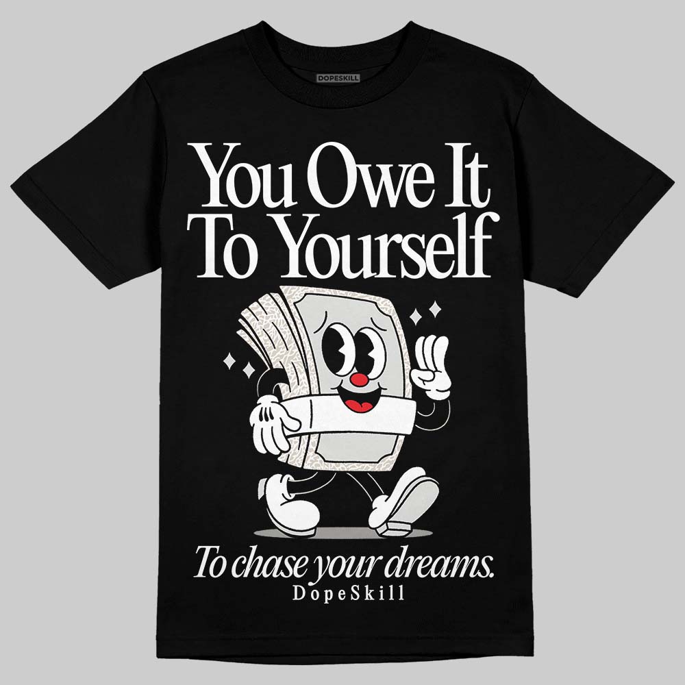 Jordan 3 Retro Pure Money DopeSkill T-Shirt Owe It To Yourself Graphic Streetwear - Black