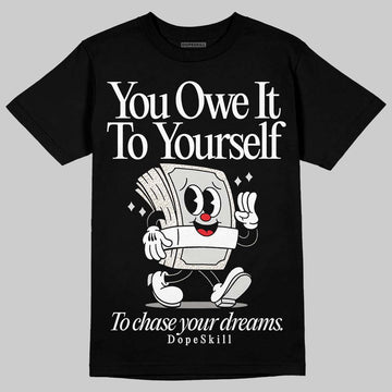 Jordan 3 Retro Pure Money DopeSkill T-Shirt Owe It To Yourself Graphic Streetwear - Black