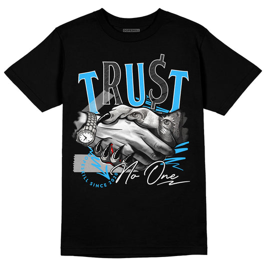 Jordan 1 High Retro OG “University Blue” DopeSkill T-Shirt Trust No One Graphic Streetwear - Black 