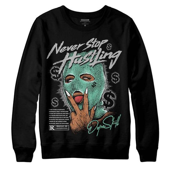 Jordan 3 "Green Glow" DopeSkill Sweatshirt Never Stop Hustling Graphic Streetwear - Black