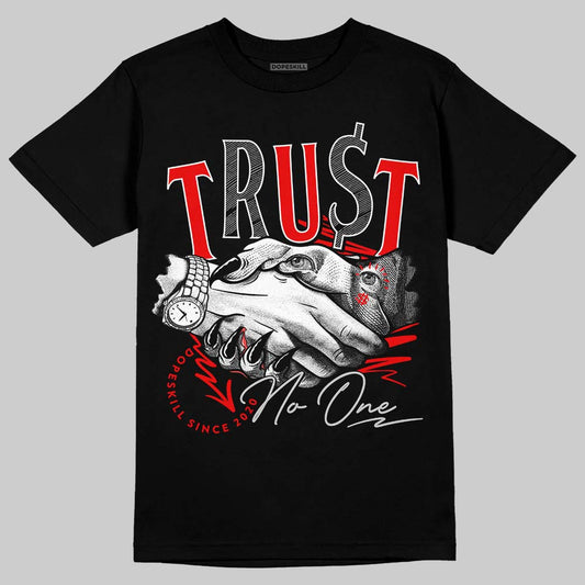 Jordan 12 “Cherry” DopeSkill T-Shirt Trust No One Graphic Streetwear - Black