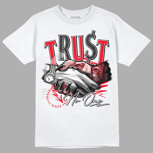 Jordan 4 Red Thunder DopeSkill T-Shirt Trust No One Graphic Streetwear - White