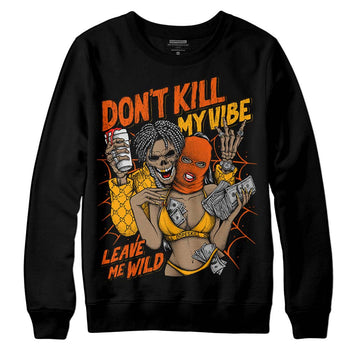 Jordan 12 Retro Black Taxi  DopeSkill Sweatshirt Don't Kill My Vibe Graphic Streetwear - Black