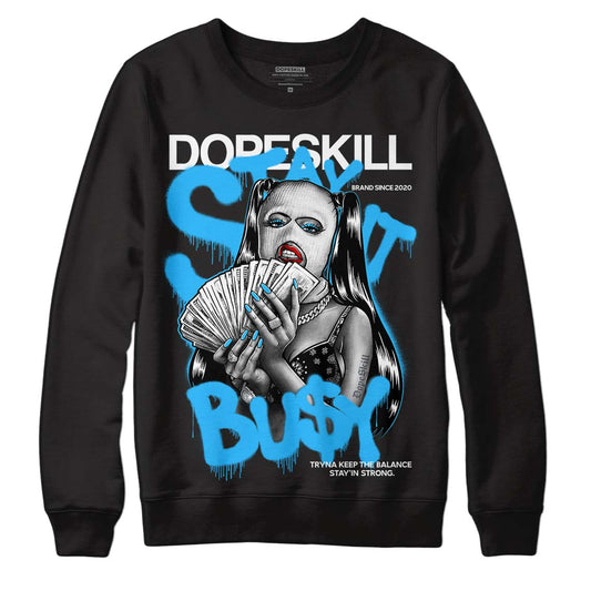 Jordan 1 High Retro OG “University Blue” DopeSkill Sweatshirt Stay It Busy Graphic Streetwear - black