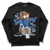 Jordan 11 Low “Space Jam” DopeSkill Long Sleeve T-Shirt If You Aint Graphic Streetwear - Black