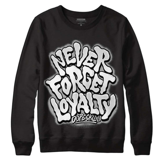 Dunk Low ‘Pure Platinum’ DopeSkill Sweatshirt Never Forget Loyalty Graphic Streetwear - Black