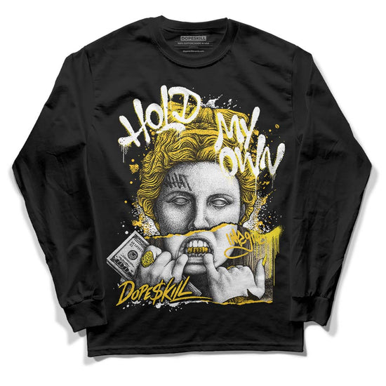 Jordan 4 Retro “Vivid Sulfur” DopeSkill Long Sleeve T-Shirt Hold My Own Graphic Streetwear - Black