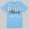 Jordan 11 Low University Blue DopeSkill T-Shirt Better Myself Graphic Streetwear - Carolina Blue