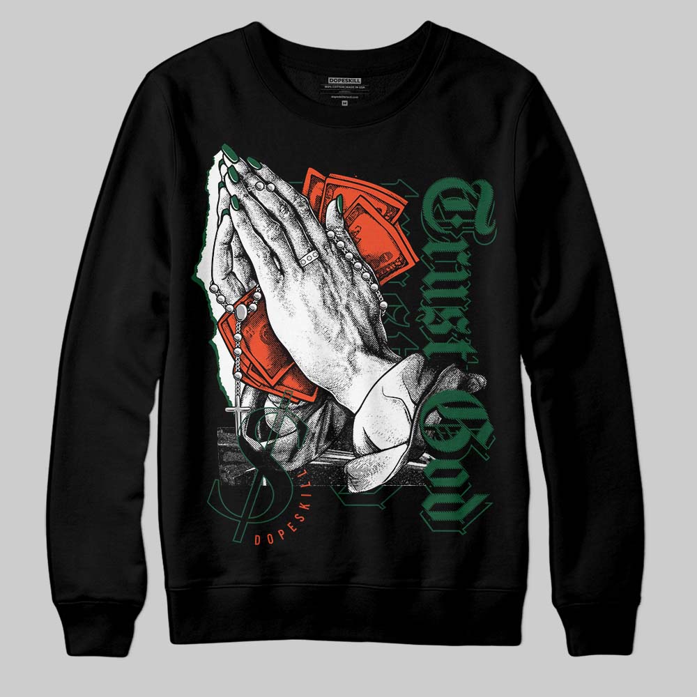 Dunk Low Team Dark Green Orange DopeSkill Sweatshirt Trust God Graphic Streetwear - Black