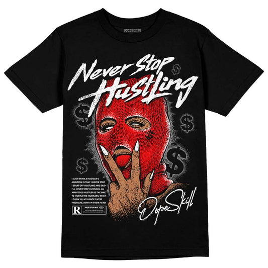 Jordan 1 High OG “Black/White”  DopeSkill T-Shirt Never Stop Hustling Graphic Streetwear - Black