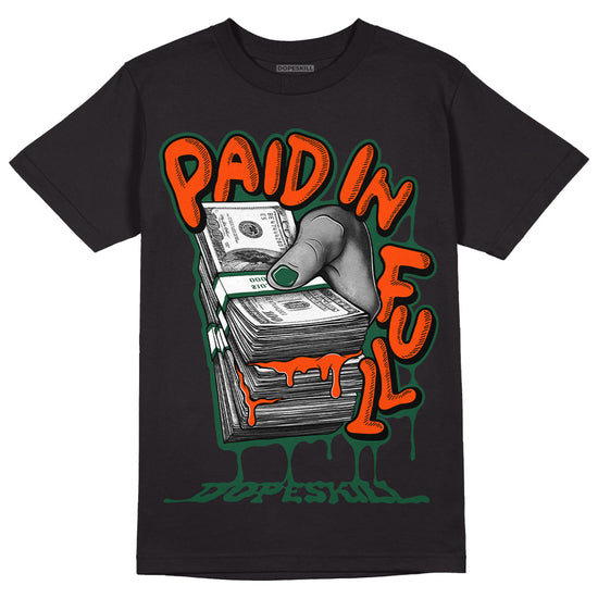 Dunk Low Team Dark Green Orange DopeSkill T-Shirt Paid In Full Graphic Streetwear - Black 