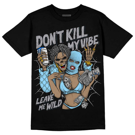 Jordan 7 Retro Chambray DopeSkill T-Shirt Don't Kill My Vibe Graphic Streetwear - Black