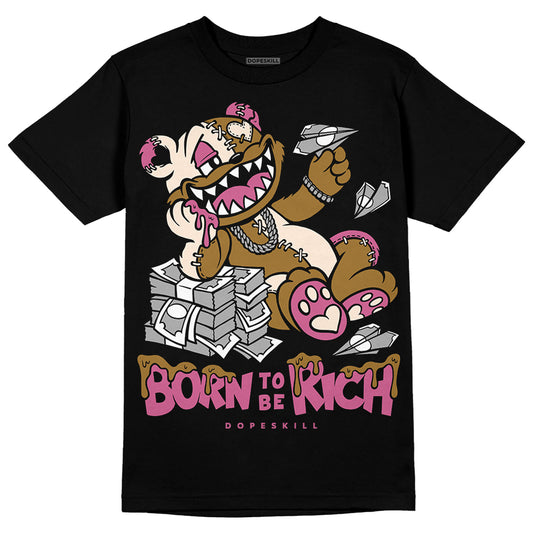 Dunk Low Just Do It “Bronzine/Playful Pink” DopeSkill T-Shirt Born To Be Rich Graphic Streetwear - Black 