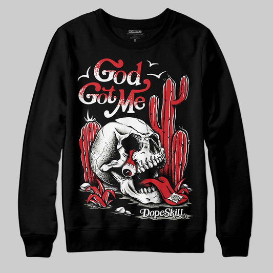 Jordan 3 Fire Red DopeSkill Sweatshirt God Got Me Graphic Streetwear - Black