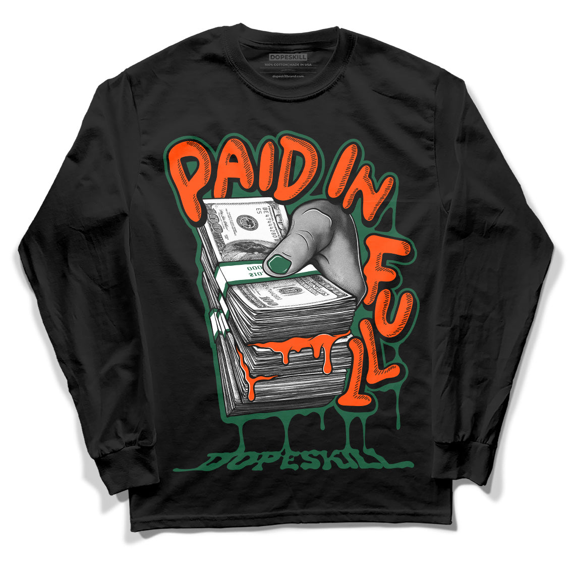 Dunk Low Team Dark Green Orange DopeSkill Long Sleeve T-Shirt Paid In Full Graphic Streetwear - Black