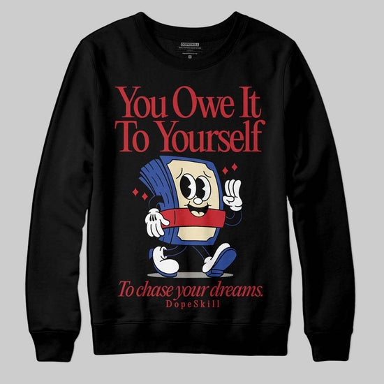 Jordan 4 “Rare Air” DopeSkill Sweatshirt Owe It To Yourself Graphic Streetwear - Black