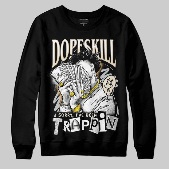 Jordan 5 Retro Reverse Metallic DopeSkill Sweatshirt Sorry I've Been Trappin Graphic Streetwear - Black