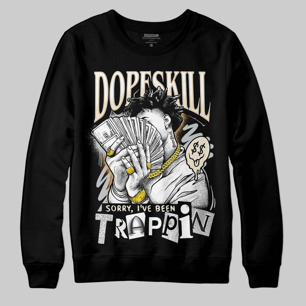 Jordan 5 Retro Reverse Metallic DopeSkill Sweatshirt Sorry I've Been Trappin Graphic Streetwear - Black