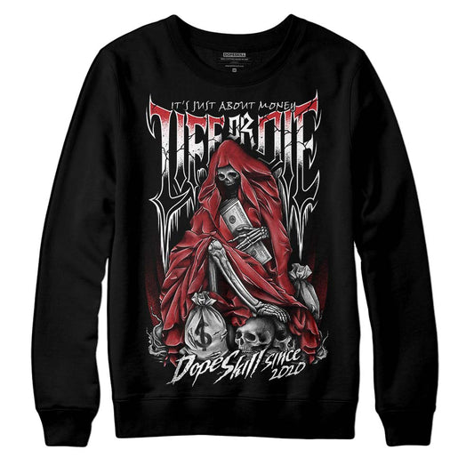 Jordan 12 “Red Taxi” DopeSkill Sweatshirt Life or Die Graphic Streetwear - Black