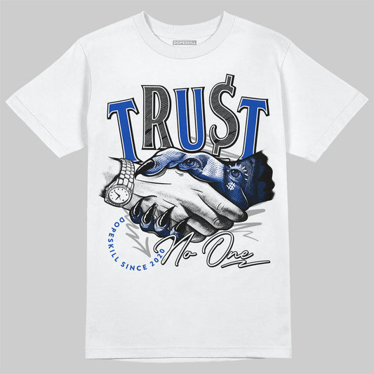 Racer Blue 5s DopeSkill T-Shirt Trust No One Graphic