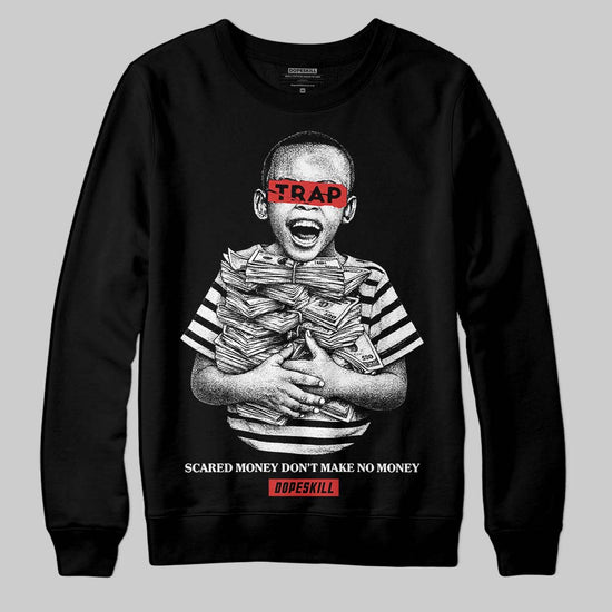 Jordan 6 “Reverse Infrared” DopeSkill Sweatshirt Scared Money Don't Make No Money Graphic Streetwear - Black