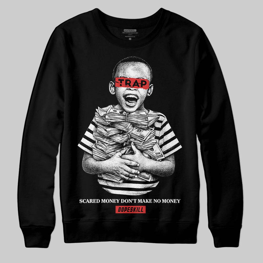 Jordan 6 “Reverse Infrared” DopeSkill Sweatshirt Scared Money Don't Make No Money Graphic Streetwear - Black