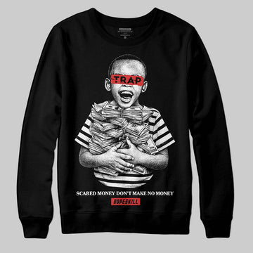 Jordan 6 “Reverse Infrared” DopeSkill Sweatshirt Scared Money Don't Make No Money Graphic Streetwear - Black