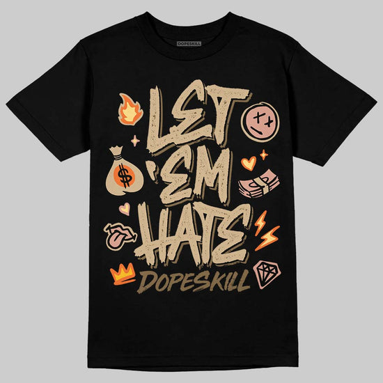 TAN Sneakers DopeSkill T-Shirt Let 'em Hate Graphic Streetwear - Black
