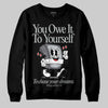 Jordan 4 “Fear” DopeSkill Sweatshirt Owe It To Yourself Graphic Streetwear - Black
