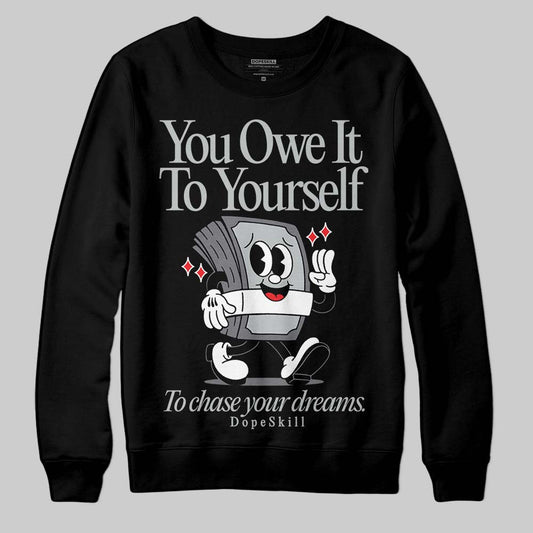 Jordan 4 “Fear” DopeSkill Sweatshirt Owe It To Yourself Graphic Streetwear - Black