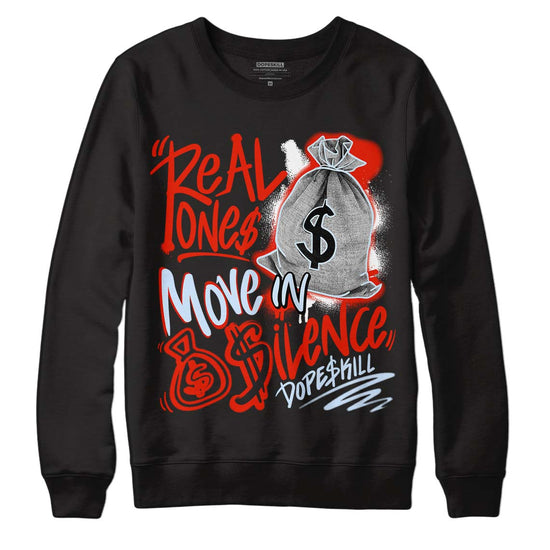 Jordan 6 Retro Toro Bravo DopeSkill Sweatshirt Real Ones Move In Silence Graphic Streetwear - Black