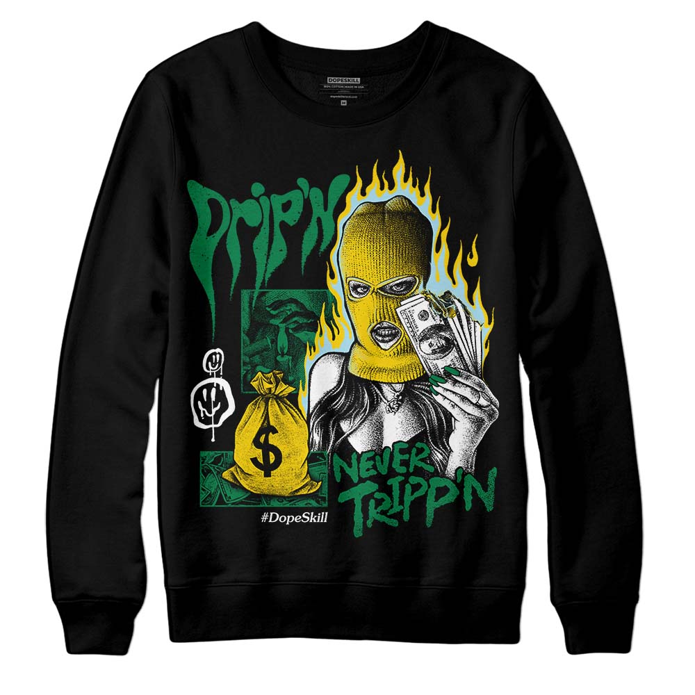 Jordan 5 “Lucky Green” DopeSkill Sweatshirt Drip'n Never Tripp'n Graphic Streetwear - black