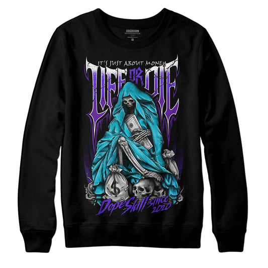 Jordan 6 "Aqua" DopeSkill Sweatshirt Life or Die Graphic Streetwear - Black 