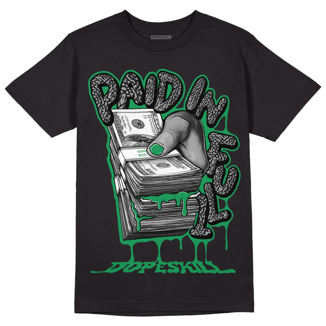 Jordan 3 WMNS “Lucky Green” DopeSkill T-Shirt Paid In Full Graphic Streetwear - Black