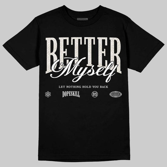 Jordan 3 Retro Pure Money DopeSkill T-Shirt Better Myself Graphic Streetwear - Black