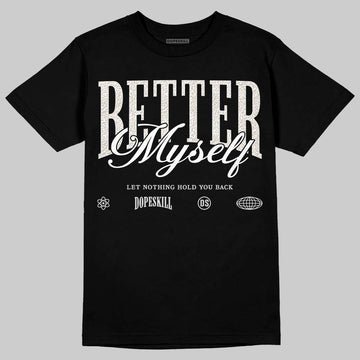 Jordan 3 Retro Pure Money DopeSkill T-Shirt Better Myself Graphic Streetwear - Black