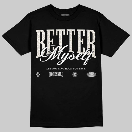 Jordan 3 Retro Pure Money DopeSkill T-Shirt Better Myself Graphic Streetwear - Black