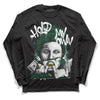 Jordan 1 Retro High OG Gorge Green DopeSkill Long Sleeve T-Shirt Hold My Own Graphic Streetwear - Black